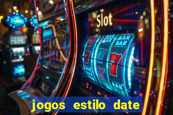 jogos estilo date ariane para android